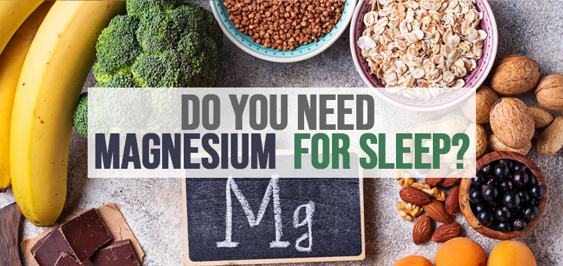 do I need magnesium for a better sleep and better health