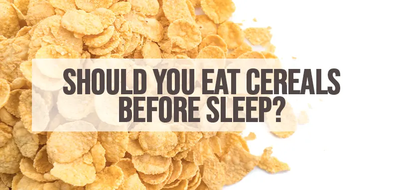 Featured image for eating cereals before bed.